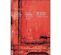 La voce di Arnold-La voix d'Arnold-Die Stimme von Arnold. Ediz. multilingue