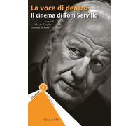 La voce di dentro. Il cinema di Toni Servillo