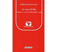 La voce di Dio. Chiamate e vocazioni dalla Bibbia a oggi