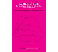 La voce di Else. Dal monologo al dialogo tra psicoanalisi, teatro e letteratura