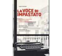 La voce di Impastato. Da Peppino Impastato a Mafia capitale, l'Italia sotto inchiesta