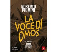 La voce di Omos. Il giovane Omero alle prese con il mito. Le orme: sui passi dei grandi classici