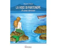 La voce di Partenope. Il canto ritrovato. Ediz. per la scuola
