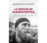 La voce di un silenzio sottile. Un cercatore di Dio racconta