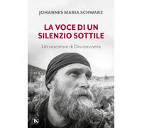 La voce di un silenzio sottile. Un cercatore di Dio racconta