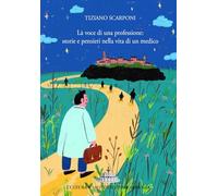 La voce di una professione: storie e pensieri nella vita di un medico