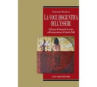 La voce disgiuntiva dell'essere. Sull'opera di Emanuele Severino nell' interpretazione di Gabriele Pulli