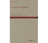 La voce e le parole. Studi sulla letteratura del Medioevo e del Rinascimento