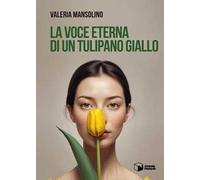 La voce eterna di un tulipano giallo