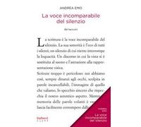 La voce incomparabile del silenzio. Nuova ediz.