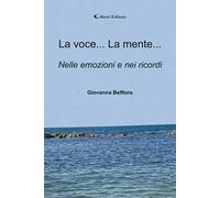 La voce... La mente... Nelle emozioni e nei ricordi