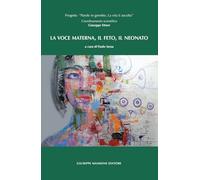 La voce materna, il feto, il neonato