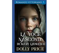 La Voce Nascosta di Mary Laurence: Romanzo vittoriano