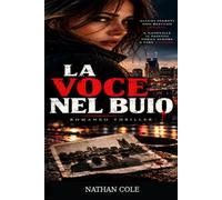 LA VOCE NEL BUIO: ROMANZO THRILLER