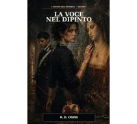 La voce nel dipinto: I Custodi dell'Invisibile, Volume 1