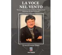 La voce nel vento. Testimonianze di vita su Renato Pigliacampo