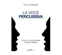 La voce percussiva: Dialogo tra voce cantata e human beatbox