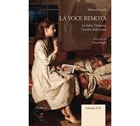 La voce remota. La fiaba, l'infanzia, l'eredità delle storie
