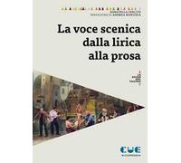 La voce scenica dalla lirica alla prosa