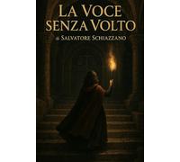La voce senza volto: di Salvatore Schiazzano