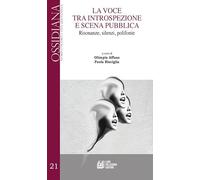 La voce tra introspezione e scena pubblica. Risonanze, silenzi, polifonie