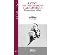 La voce tra introspezione e scena pubblica. Risonanze, silenzi, polifonie
