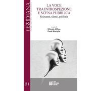 La voce tra introspezione e scena pubblica. Risonanze, silenzi, polifonie