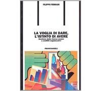 La voglia di dare, l'istinto di avere. Gestione delle risorse umane e conf...