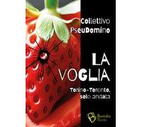 La voglia. Torino-Toronto, solo andata