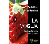 La voglia. Torino-Toronto, solo andata