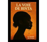 La voie de Binta, Tome 2: Le sentier des larmes