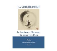 LA VOIE DE L’AIMÉ: Cheminer vers le cœur de Dieu