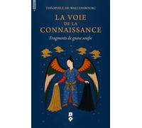 La Voie de la Connaissance: Fragments de gnose soufie