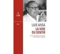 La voie du sentir: Transcription de l'enseignement oral de Luis Ansa