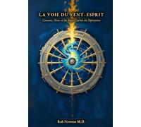 La Voie du Vent-Esprit: Canaux, Vents et les Yogas Cachés du Vajrayana