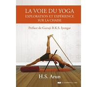 La voie du yoga: Exploration et expérience sur la chaise