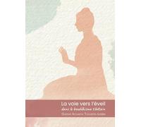 LA VOIE VERS L’ÉVEIL DANS LE BOUDDHISME TIBÉTAIN