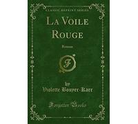 La Voile Rouge: Roman (Classic Reprint)