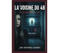 La Voisine du 4B: Des histoires cachées