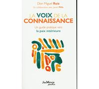 La voix de la connaissance: Un guide pratique vers la paix intérieure