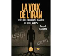 La voix de l'Iran: L'histoire du peuple iranien de 1890 à 2025