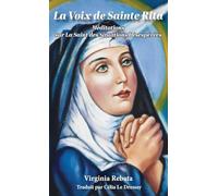 La Voix de Sainte Rita: Méditations sur La Saint des Situations Désespérées
