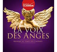 La Voix des Anges - au Temps des Castrats
