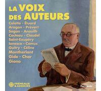 LA VOIX DES AUTEURS: COLETTE - ÉLUARD - ARAGON - PRÉVERT - SAGAN - ANOUILH - COCTEAU - CLAUDEL - SAINT-EXUPÉRY - IONESCO