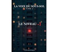 LA VOIX DU SOUS-SOL - TOME 2: L'étage qui n'aurait jamais dû exister
