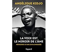 La voix est le miroir de l'âme: Mémoires d'une diva engagée