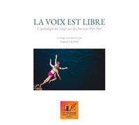 La Voix est libre: L’anthologie des vingt ans des Journées Poët Poët