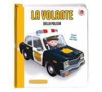 La volante della Polizia. Blu oggi guido io. Ediz. a colori