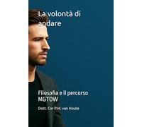 La volontà di andare: Filosofia e il percorso MGTOW