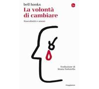 La volontà di cambiare. Mascolinità e amore